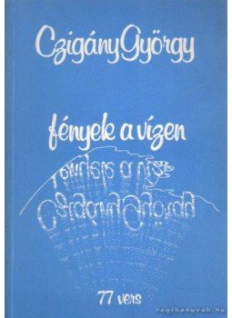 Czigány György - Fények a vízen Czigány György - Fények a vízen, Budapest 1995 antikvár könyv