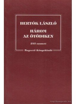 Bertók László - Három az ötödiken Bertók László - Három az ötödiken, Budapest 1995 antikvár könyv