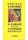 Safranski, Rüdiger - A gonosz avagy a szabadság drámája