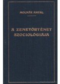 Molnár Antal - A zenetörténet szociológiája