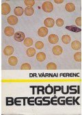 Dr. Várnai Ferenc - Trópusi betegségek