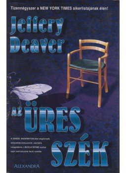 Jeffery Deaver - Az üres szék Jeffery Deaver - Az üres szék, Pécs 2001 antikvár könyv