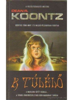 Dean R. Koontz - A túlélő Dean R. Koontz - A túlélő, Szeged 1998 antikvár könyv