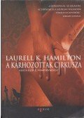 Laurell K. Hamilton - A kárhozottak cirkusza