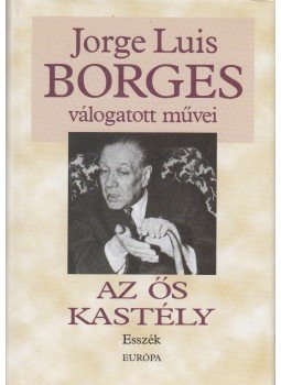 Jorge Luis Borges - Az ős kastély Jorge Luis Borges - Az ős kastély, Budapest 1999 antikvár könyv