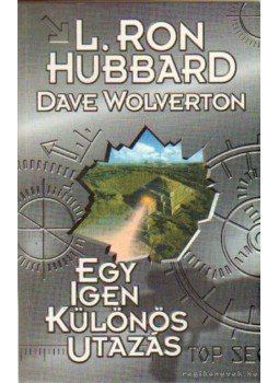 L. Ron Hubbard - Egy igen különös utazás L. Ron Hubbard - Egy igen különös utazás, Budapest 2001 antikvár könyv