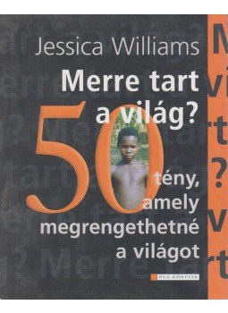 Jessica Williams - Merre tart a világ? Jessica Williams - Merre tart a világ?, Budapest 2005 antikvár könyv