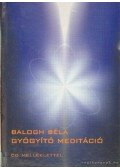 Balogh Béla - Gyógyító meditáció