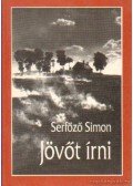 Serfőző Simon - Jövőt írni