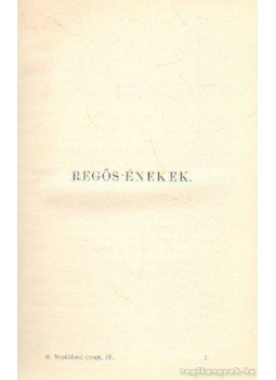 Sebestyén Gyula - Jeles elbeszélők 1. kötet - Regős énekek Sebestyén Gyula - Jeles elbeszélők 1. kötet - Regős énekek, 1902 antikvár könyv