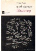 Földes Anna - A nő szerepe: főszerep