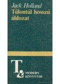 Holland, Jack - Túlontúl hosszú áldozat