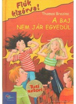 Thomas Brezina - A baj nem jár egyedül Thomas Brezina - A baj nem jár egyedül, Budapest 2003 antikvár könyv