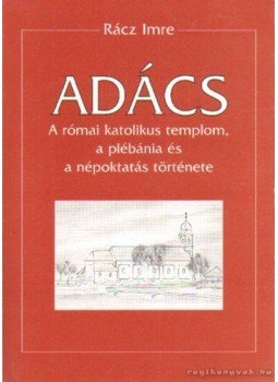 Rácz Imre - Adács Rácz Imre - Adács, Miskolc 1998 antikvár könyv