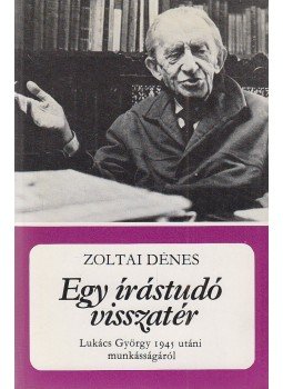 Zoltai Dénes - Egy írástudó visszatér Zoltai Dénes - Egy írástudó visszatér, Budapest 1985 antikvár könyv
