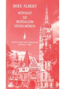 Beke Albert - Röpirat az irodalom védelmében Beke Albert - Röpirat az irodalom védelmében, Budapest 2002 antikvár könyv