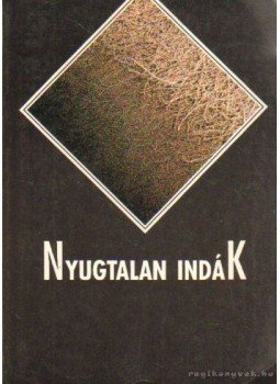 Kulcsár Ferenc - Nyugtalan indák Kulcsár Ferenc - Nyugtalan indák, Budapest 1993 antikvár könyv