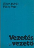 Berey András,Dobos Irma - Vezetés és vezető