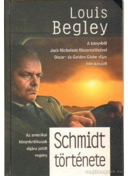 Begley, Louis - Schmidt története Begley, Louis - Schmidt története, Szeged 2003 antikvár könyv