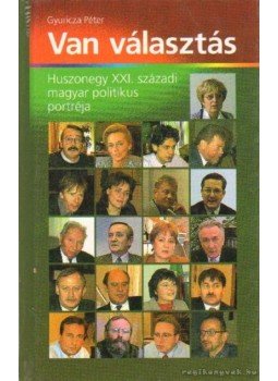 Gyuricza Péter - Van választás Gyuricza Péter - Van választás, 2002 antikvár könyv