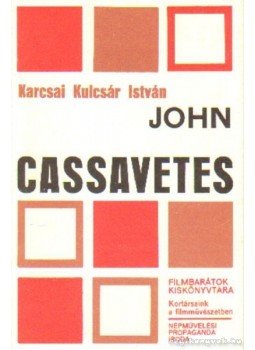 Karcsai Kulcsár István - John Cassavetes Karcsai Kulcsár István - John Cassavetes, Budapest 1981 antikvár könyv