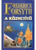 Frederick Forsyth - A közvetítő