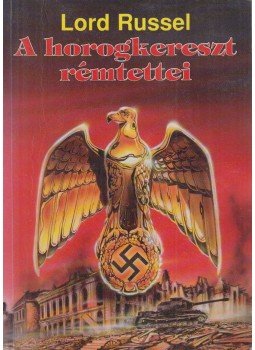 Russel, Lord - A horogkereszt rémtettei Russel, Lord - A horogkereszt rémtettei, Debrecen 1997 antikvár könyv