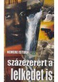 Nemere István - Százezerért a lelkedet is