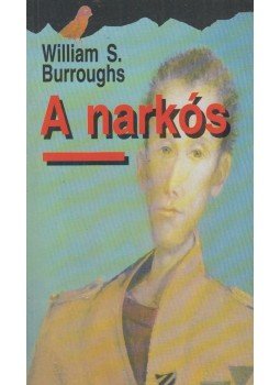 Burroughs, William S. - A narkós Burroughs, William S. - A narkós, Budapest 1995 antikvár könyv