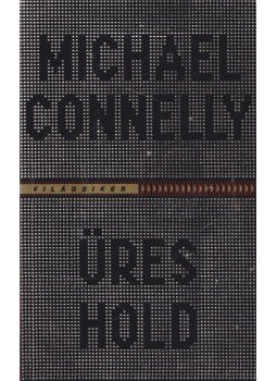 Michael Connelly - Üres hold Michael Connelly - Üres hold, Budapest 2000 antikvár könyv