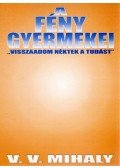 V. V. Mihaly - A fény gyermekei
