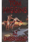 Higgins, Tom - Az emberbarát