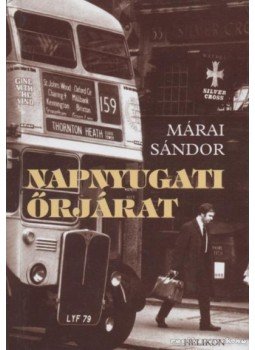Márai Sándor - Napnyugati őrjárat Márai Sándor - Napnyugati őrjárat, Budapest 2004 antikvár könyv
