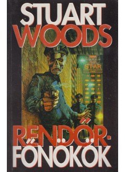 Woods, Stuart - Rendőrfőnökök Woods, Stuart - Rendőrfőnökök, Budapest 1998 antikvár könyv