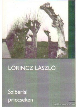 Lőrincz László - Szibériai priccseken Lőrincz László - Szibériai priccseken, Budapest 1997 antikvár könyv