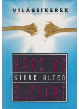 Alten, Steve - Harc az életért Alten, Steve - Harc az életért, Budapest 0 antikvár könyv
