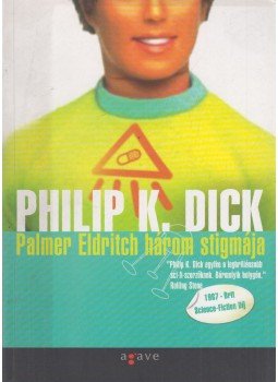 Philip K. Dick - Palmer Eldritch három stigmája Philip K. Dick - Palmer Eldritch három stigmája, Budapest 2003 antikvár könyv