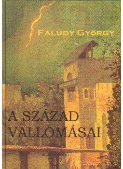 Faludy György - A század vallomásai Faludy György - A század vallomásai, Budapest 2003 antikvár könyv