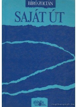 Bíró Zoltán - Saját út Bíró Zoltán - Saját út, Budapest 1988 antikvár könyv