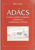 Rácz Imre - Adács - A római katolikus templom, a plébánia és népoktatás története