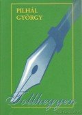 Pilhál György - Tollhegyen