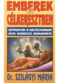 Szilágyi Mária Dr. - Emberek a célkeresztben