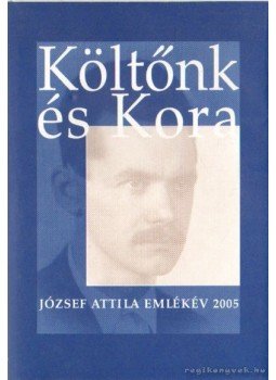 Tverdota György - Költőnk és Kora Tverdota György - Költőnk és Kora, Budapest 2005 antikvár könyv