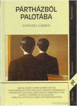 Lengyel László - Pártházból palotába Lengyel László - Pártházból palotába, Budapest 1998 antikvár könyv