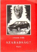 Unger Emil - Szabadság?