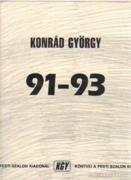 Konrád György - 91-93 Konrád György - 91-93, Budapest 1993 antikvár könyv
