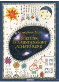 Grandpierre Attila - Életünk és a Mindenséget átható rend
