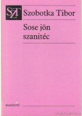Szobotka Tibor - Sose jön szanitéc