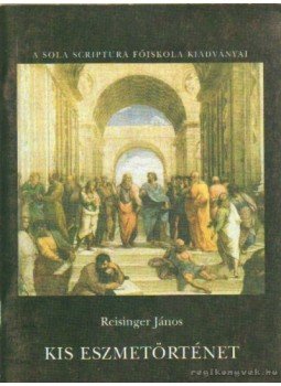 Reisinger János - Kis eszmetörténet Reisinger János - Kis eszmetörténet, Budapest 2000 antikvár könyv
