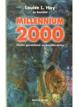 Louise L. Hay - Millennium 2000 Louise L. Hay - Millennium 2000, Budapest 1999 antikvár könyv